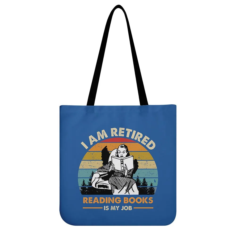 I Am Retired Reading Books Is My Job Book Lovers Gift TBF02A