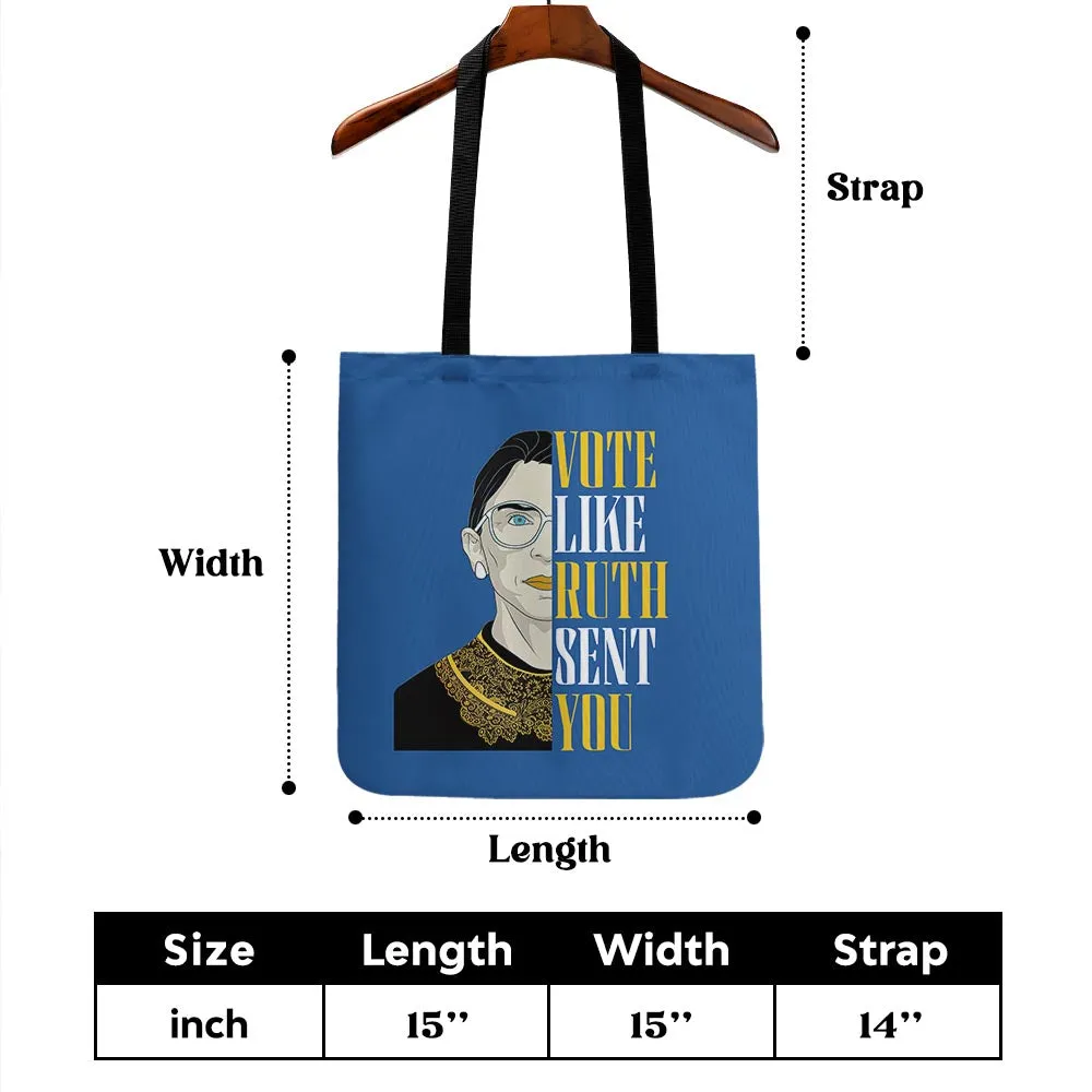 Vote Like Ruth Sent You Tote Bag TBF398